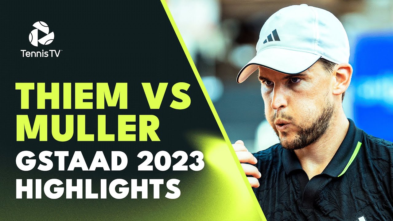 Dominic Thiem vs Alexandre Muller | Gstaad 2023 Highlights