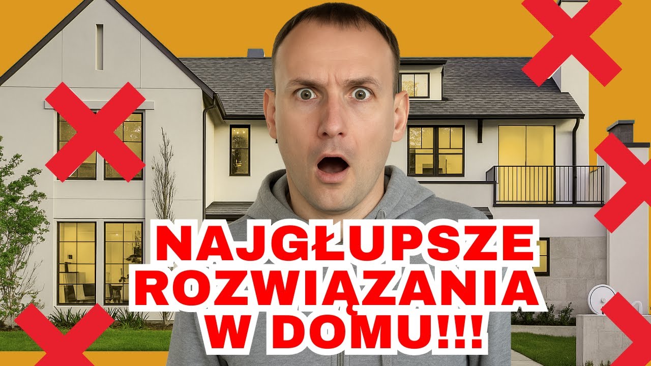 NAJGŁUPSZE pomysły przy BUDOWIE DOMU! A nadal wszyscy to robią!