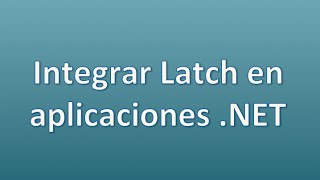 #CodeTalks4Devs T02-02: Integrar Latch en aplicaciones  NET