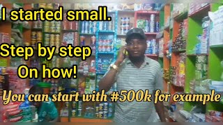 He started a PROVISION STORE  BUSINESS in Nigeria 10 years ago(step by step on how he did it) screenshot 5