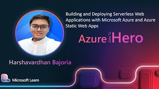 Harshavardhan Bajoria - Building and Deploying Serverless Web Apps with Azure Static Web Apps