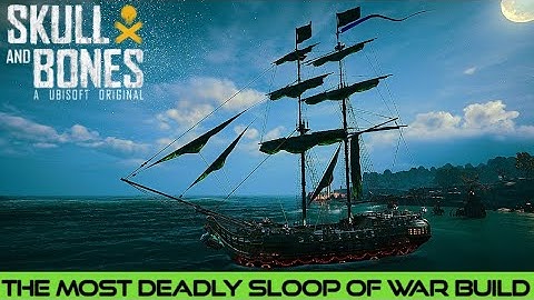 Skull and Bones Best Sloop of war build