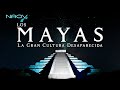 Los Mayas: La Gran Cultura Desaparecida