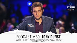 Podcast #69: Tony Dunst / WPT Host / WPT Champion / WSOP Bracelet Winner