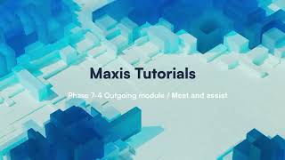 Phase 7 – Meet and Assist Services | Outgoing Module | Maxis Web System