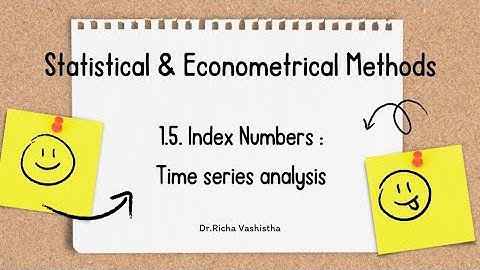 TIME SERIES ANALYSIS | Components | INDEX NUMBERS