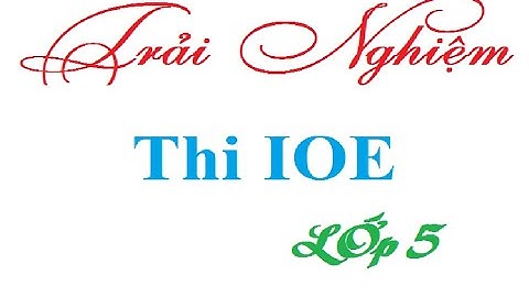 IOE| Thi trải nghiệm IOE lớp 5 cấp trường Học cùng Vịt con