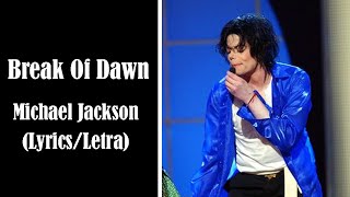 Break Of Dawn - Michael Jackson (Lyrics/Letra)