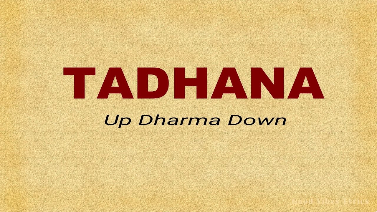 Tadhana   Up Dharma Down Lyrics 1080p