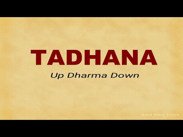 Tadhana - Up Dharma Down [Lyrics] [1080p] class=