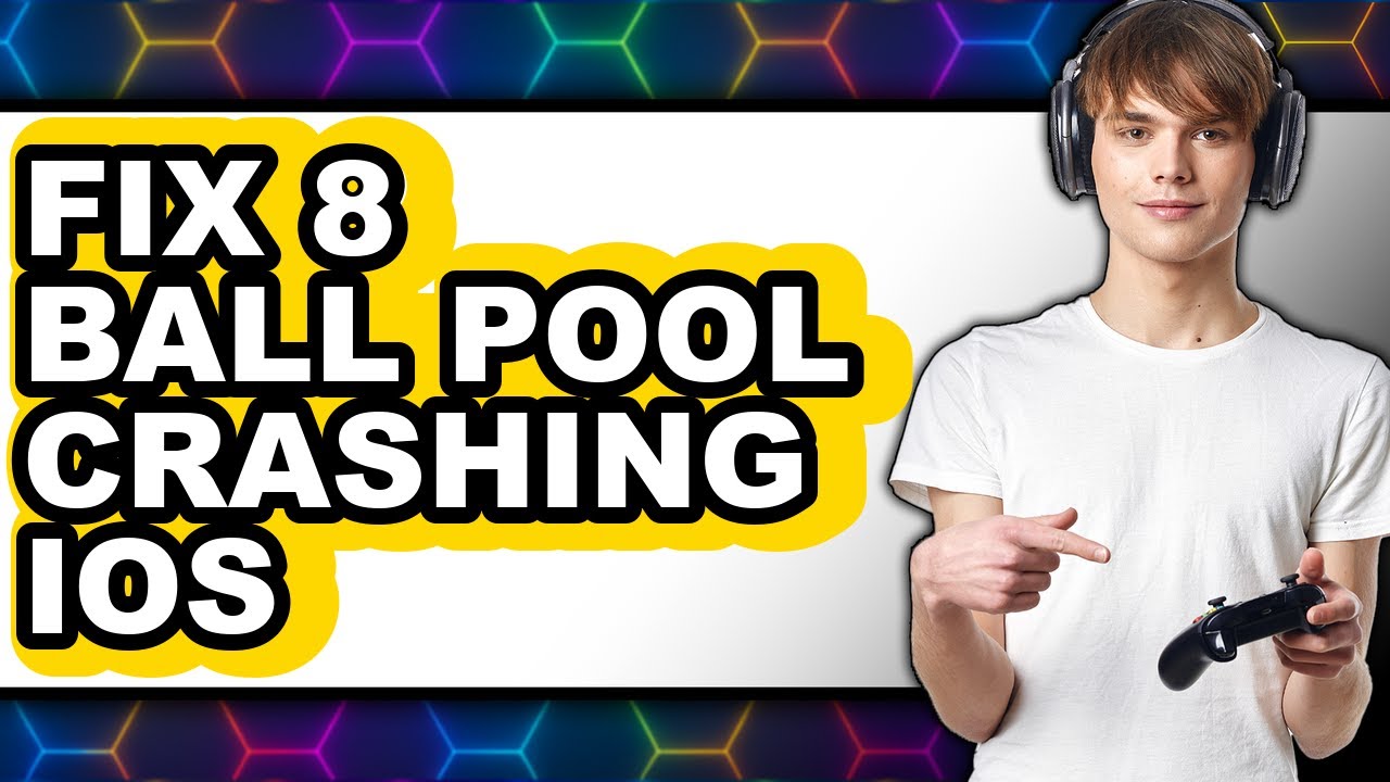 How to Fix 8 Ball Pool Crashing Ios - Step by Step