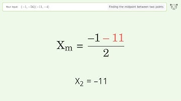 Find the midpoint between two points p1 (-1,-56) and p2 (-11,-4): Step-by-Step Video Solution