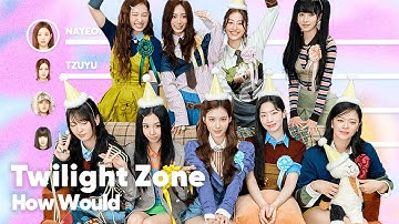 How Would TWICE sing 