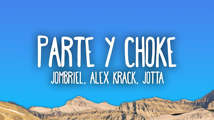 Jombriel, Alex Krack, Jøtta - Parte & Choke