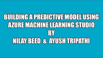 PREDICTIVE MODEL USING AZURE MACHINE LEARNING STUDIO