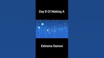 Day 8 Of Making A Extreme Demon In Geometry Dash  #gddemon #geometrydash #gd