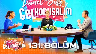 Demet Ve Jess Le Gel Konuşalım 131 Bölüm 