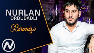 Nurlan Ordubadli - Birimize 2020 (Official Audio)