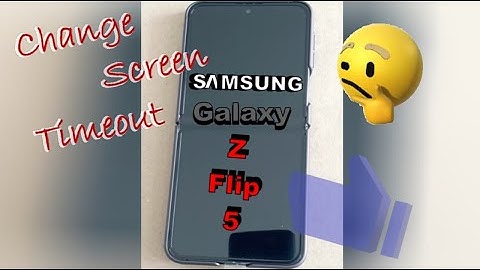 How To Change Screen Timeout For Samsung Galaxy Z Flip 5?
