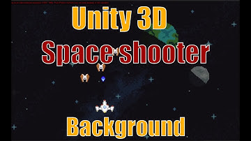 Unity 3D - Space Shooter - Background - Part 1