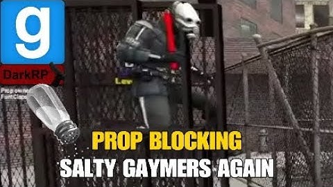 PROP BLOCKING SALTY GAMERS AGAIN (DARK RP)