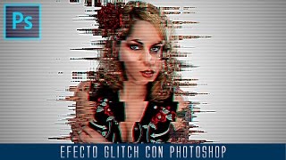 Efecto glitch con photoshop by Stiben Morales