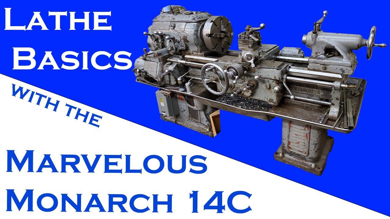 Metal Lathe Basics and the Marvelous Monarch 14C YouTube
