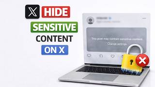 How To Hide Sensitive Content on X