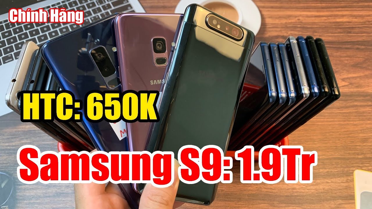 Điện Thoại Cũ Chính Hãng HTC 650k | Samsung S9 1,9Tr | Note 8 - S9 Plus - A80 - A8 Plus - A6..!