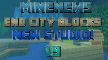 MineNews 1.9 - End City Blocks, New Studio!