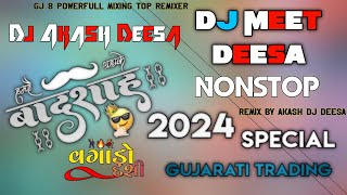 2024 special mixx nonstop Remix dj meet deesa Gujarati song remix nonstop