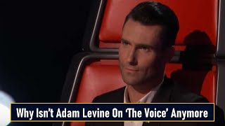 Why Isn’t Adam Levine On ‘The Voice’ Anymore | celebrities world