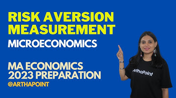 Risk Aversion Measurement | Microeconomics | MA Economics Entrance | ArthaPoint