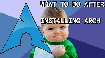 You installed Arch. Now what?