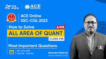 SSC CGL-2023 | All Area of Quant | Tips to Solve Questions Quickly | C-35 | ACE Online
