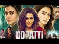 Do Patti (2024) Full Movie | Kajol | Kriti Sanon | Shaheer Sheikh | Hindi Thriller |