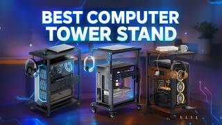 Top 3 Best Computer Tower Stand — Save Space &amp; Boost Airflow