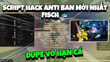 Hướng Dẫn Cách Hack Fisch 100% Anti Ban Mới Nhất - Script Fisch Auto Farm Event Mới Nhất 2025