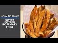 How to Make Sweet Potato Rosemary Fries