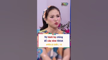 Tội thân anh chồng bị vợ đem ra câu view | Yêu Là Cưới 2025 #13