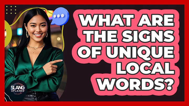 What Are The Signs Of Unique Local Words?