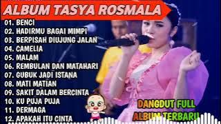 BENCI, HADIRMU BAGAI MIMPI - TASYA ROSMALA TERBARU TERPOPULER FULL ALBUM ADELLA 2024