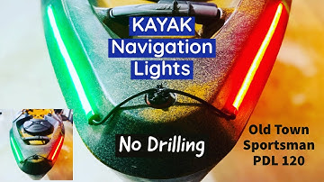 No Drilling KAYAK Navigation Lights Installation on Old Town Sportsman PDL 120 Fishing KAYAK | DIY
