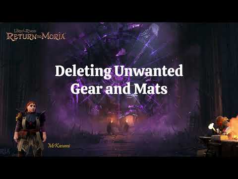 Lord of the Rings: Return to Moria - Deleting Unwanted Gear & Mats