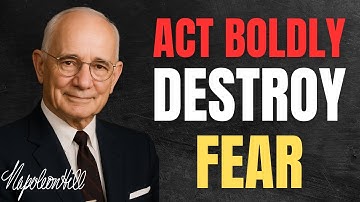 How to Completely REMOVE Fear by Training Yourself to Act | Napoleon Hill Motivation