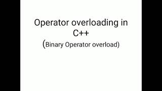Operator overloading in c++ part 3