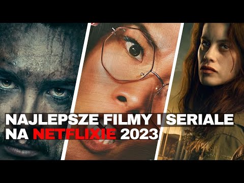 TOP 10 Filmów I Seriali 2023 Na Netflix: Absolutne HITY Roku!!!