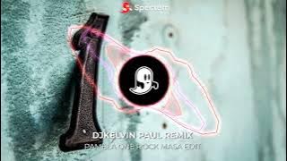 PAMELA ONE ROCK MASA EDIT [ DJKELVIN PAUL REMIX ]