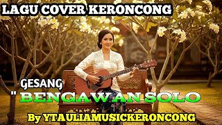Download Lagu BENGAWAN SOLO - GESANG - KERONCONG VERSION BY YTAULIAMUSICKERONCONG MP3