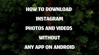 HOW TO DOWNLOAD INSTAGRAM PHOTOS AND VIDEOS WIHOUT ANY APP ON ANDROID screenshot 1